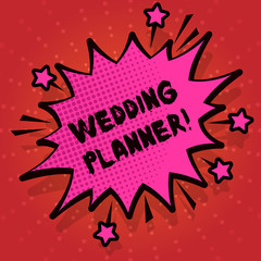 Writing note showing Wedding Planner. Business concept for professional who assists with design planning and analysisagement Spiky Fight and Screaming Angry Speech Bubble with Outline