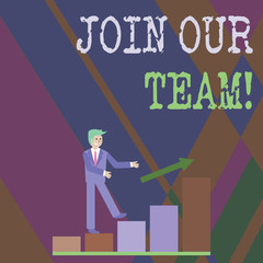 Obraz premium Writing note showing Join Our Team. Business concept for asking someone to join the team. Hiring new employees Smiling Businessman Climbing Bar Chart Following an Arrow Up