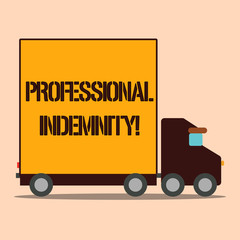 Text sign showing Professional Indemnity. Business photo text insurance that covers legal costs and expenses Delivery Lorry Truck with Blank Covered Back Container to Transport Goods