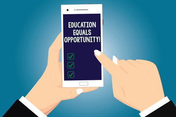 Text sign showing Education Equals Opportunity. Conceptual photo similar rights to gain knowledge in a school Hu analysis Hands Holding Pointing Touching Smartphone Blank Color Screen