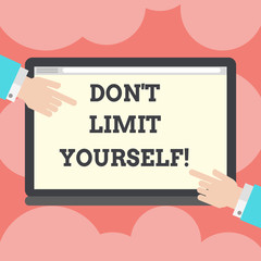 Writing note showing Don T Limit Yourself. Business photo showcasing Selfcontrol moderation underestimate you Stop Afraid Hu analysis Hands Pointing on a Blank Color Tablet Screen