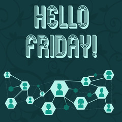 Conceptual hand writing showing Hello Friday. Concept meaning used to express happiness from beginning of fresh week Chat icons with Avatar Connecting Lines for Networking Idea