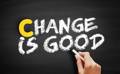 Change is Good text on blackboard, concept background