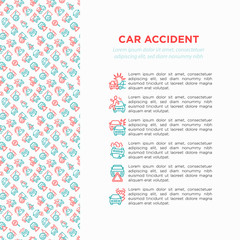 Car accident concept with thin line icons: crashed cars, tow truck, drunk driving, safety belt, traffic offense, car insurance, warning triangle. Modern vector illustration for insurance company.