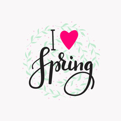 I love Spring lettering