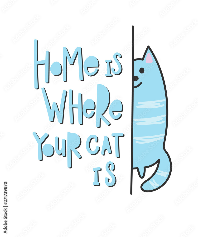 Wall mural Home is where your cat is shirt quote lettering. - Wall murals