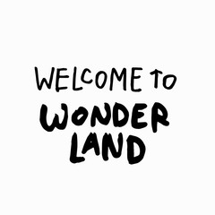 Fototapeta na wymiar Welcome to wonderland shirt quote lettering