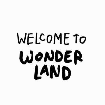 Welcome to wonderland shirt quote lettering