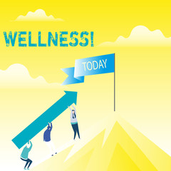 Handwriting text Wellness. Conceptual photo Making healthy choices complete mental physical relaxation People Holding Arrow Going Up the Mountain. Blank Banner on Pole at the Peak
