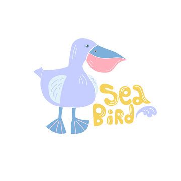 Pelican vector hand drawn illustration. Sea bird with l inscription Sea Bird isolated clipart. Postcard design element, kids game, book, t-shirt, textile