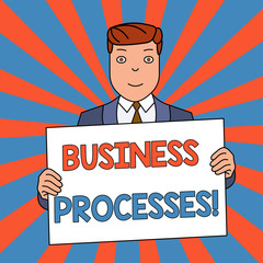 Word writing text Business Processes. Business photo showcasing Methods practices involves in running a commerce Smiling Man Holding Formal Suit Big Blank Poster Board in Front of Himself