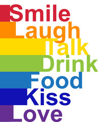 LGBT concept, motivating phrase in the colors of the rainbow. Smile, Laugh, Speak, Drink, Eat, Kiss, Love