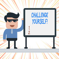 Handwriting text Challenge Yourself. Conceptual photo Setting Higher Standards Aim for the Impossible Businessman Office Worker Sunglasses Blank Whiteboard Meeting Presentation