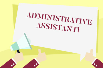 Word writing text Administrative Assistant. Business photo showcasing Administration Support Specialist Clerical Tasks Hand Holding Megaphone and Other Two Gesturing Thumbs Up with Text Balloon