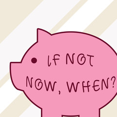 Word writing text If Not Now When Question. Business photo showcasing start acting from this moment do not hesitate Side view big piggy bank with abstract geometrical background flat design