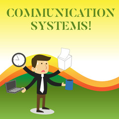 Text sign showing Communication Systems. Business photo showcasing Flow of Information use of Machine to transmit signals Stressed Out Male Employee Manager Many Armed Multitasking Meet Deadline