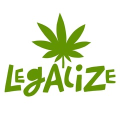 Legalize handwritten lettering. Poster with cannabis leaf and text.