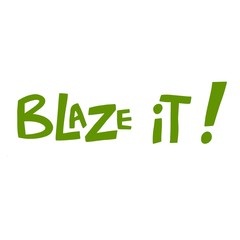 Poster with handwritten lettering Blaze it.
