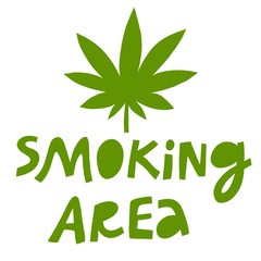 Smoking area handwritten lettering. Poster with cannabis leaf and text.