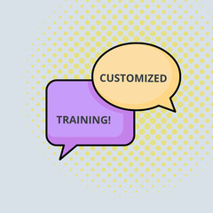 Text sign showing Customized Training. Business photo text Designed to Meet Special Requirements of Employers Pair of Overlapping Blank Speech Bubbles of Oval and Rectangular Shape