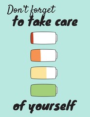 Obraz premium Don't forget to take care of yourself. Charge your inner battery. Motivational cute cartoon postcard
