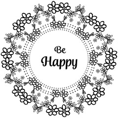 Vector illustration greeting card be happy with wreath frame