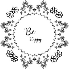Vector illustration greeting card be happy with wreath frame