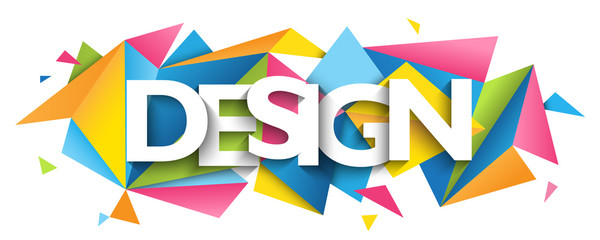 DESIGN vector typography banner with colorful triangles background