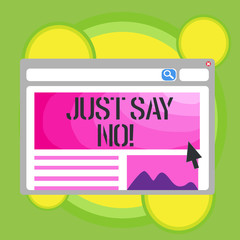 Writing note showing Just Say No. Business photo showcasing Do not be afraid of giving negative answers to some things