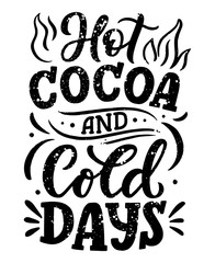 Hot cocoa hand lettering composition. Hand drawn quote for Christmas signs, cafe, bar and restaurant