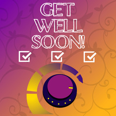 Conceptual hand writing showing Get Well Soon. Business photo showcasing Wishing you have better health than now Greetings good wishes