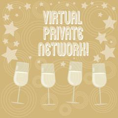 Writing note showing Virtual Private Network. Business photo showcasing network that is constructed using public wires Filled Cocktail Wine Glasses with Scattered Stars as Confetti Stemware