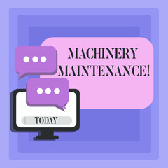 Handwriting text Machinery Maintenance. Conceptual photo maintain and repair factory equipment and machinery Blank Computer Monitor and Two Speech Balloon with Three Dots for Chat Icon