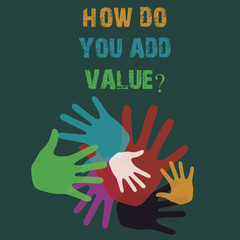 Conceptual hand writing showing How Do You Add Valuequestion. Concept meaning Bring business progress contribute earn Hand Marks of Different Sizes for Teamwork and Creativity