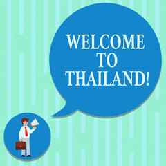 Word writing text Welcome To Thailand. Business concept for inviting showing or tourist to visit your home country Man in Necktie Carrying Briefcase Holding Megaphone Blank Speech Bubble