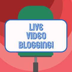 Text sign showing Live Video Blogging. Conceptual photo form of web television on internet made by bloggers Blank Rectangular Shape Sticker Sitting Horizontally on a Swivel Chair