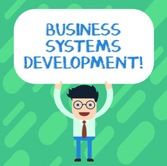 Handwriting text Business Systems Development. Concept meaning process of defining and developing systems Man Standing Holding Above his Head Blank Rectangular Colored Board