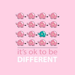 It’s ok to be different. Shirt design. Positive Quote