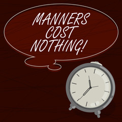 Text sign showing Manners Cost Nothing. Conceptual photo No fee on expressing gratitude or politeness to others Blank Color Thought Speech Bubble with Outline and Alarm Clock photo