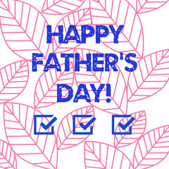 Word writing text Happy Father S Is Day. Business concept for celebration honoring dads and celebrating fatherhood Collection of Leaves Outline Isolated in Seamless Repeat Random Pattern