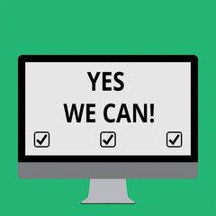 Fototapeta premium Handwriting text Yes We Can. Concept meaning Motivation to do something have the enough strength to keep going