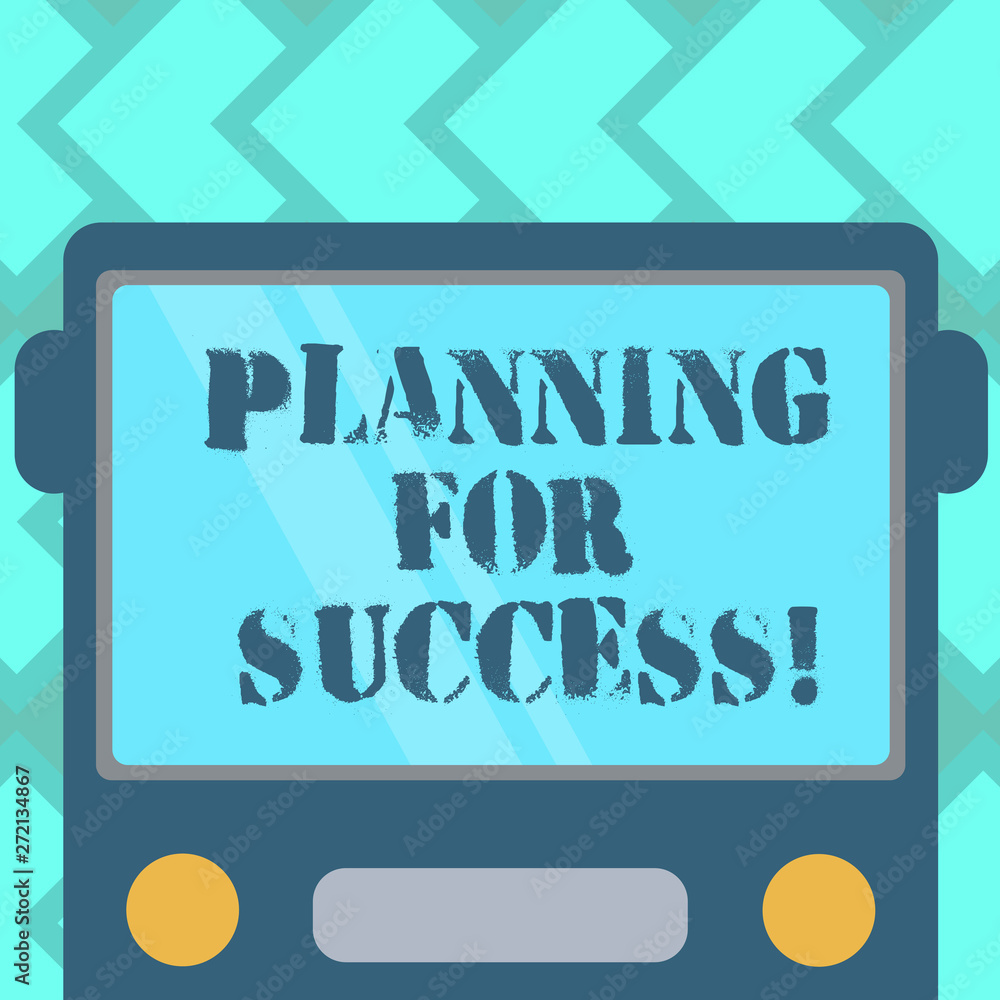 Poster text sign showing planning for success. conceptual photo process of setting goals and key actions to