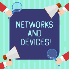 Word writing text Networks And Devices. Business concept for used to connect computers or other electronic devices Hu analysis Hands Each Holding Magnifying Glass and Megaphone on 4 Corners