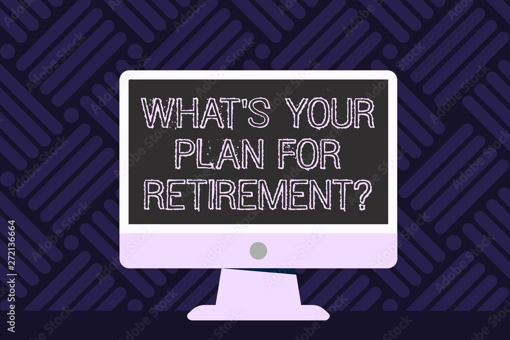 Poster writing note showing what s your plan for retirementquestion. business concept for thought any plans