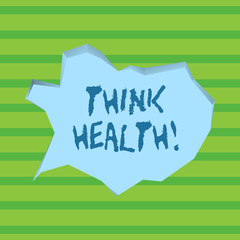 Conceptual hand writing showing Think Health. Concept meaning state of complete physical mental and social well being Pale Blue Speech Bubble in Irregular Cut 3D Style Backdrop