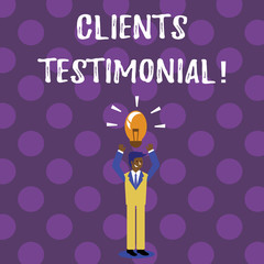 Word writing text Clients Testimonial. Business concept for Customers Personal Experiences Reviews Opinions Feedback
