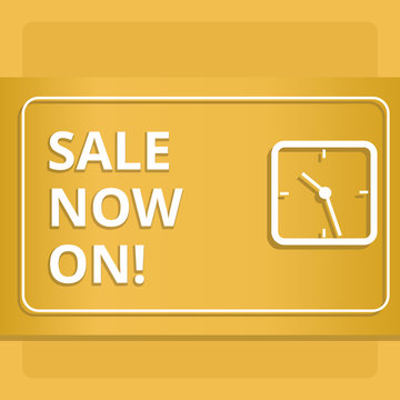 Handwriting text writing Sale Now On. Concept meaning Reduction of prices Discounts Special offers at this time