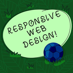 Handwriting text Responsive Web Design. Concept meaning web page creation that makes use of flexible layouts Soccer Ball on the Grass and Blank Outlined Round Color Shape photo