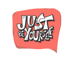 Just be yourself quote. Vector concept design.