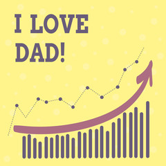 Conceptual hand writing showing I Love Dad. Business photo showcasing Good feelings about my father Affection loving happiness